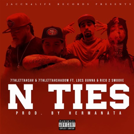 N ties ft. 7thlettahshadow, Rico2smoove & Locs Gunna | Boomplay Music