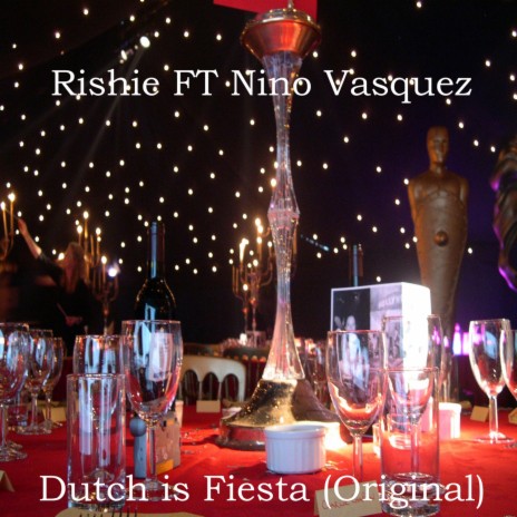 Dutch Is Fiesta (Original) ft. Nino Vasquez | Boomplay Music