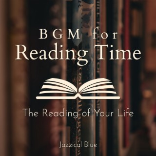 Bgm for Reading Time - The Reading of Your Life