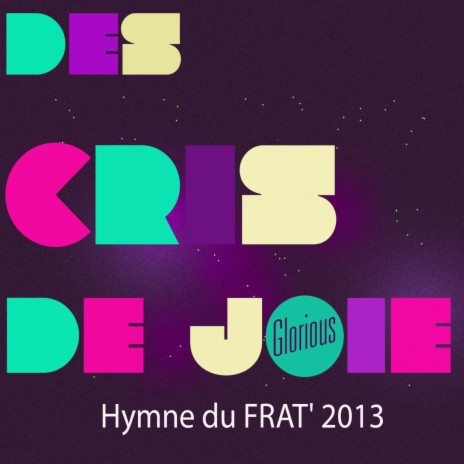 Des Cris De Joie (Hymne du Frat 2013 - Live) | Boomplay Music