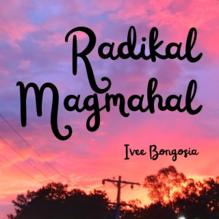 Radikal Magmahal lyrics | Boomplay Music