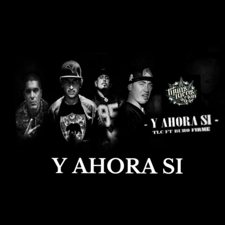 Y AHORA SI ft. BUHO, LANOTADELTERROR, AFER LOCO & FIRME