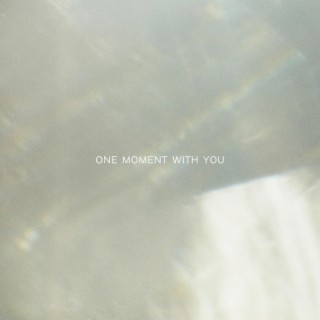 One Moment With You