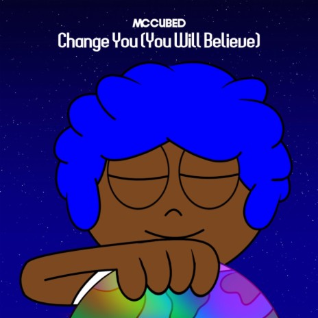Change You (You Will Believe) | Boomplay Music
