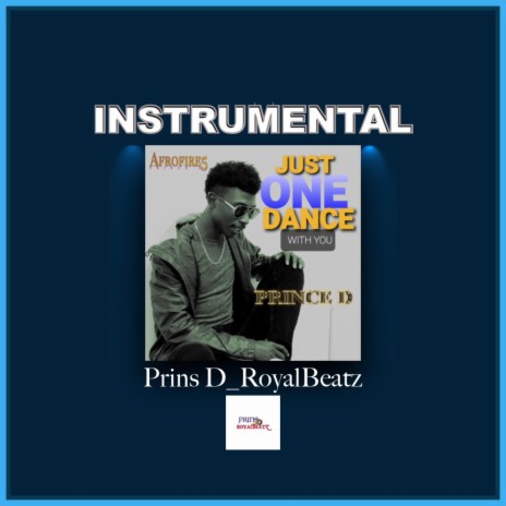JUST ONE DANCE WITH YOU (INSTRUMENTAL) ft. Prince D | Boomplay Music