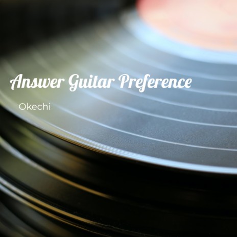 Answer Guitar Preference | Boomplay Music
