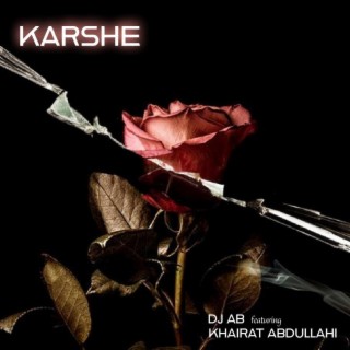 Karshe ft. Hairat Abdullahi lyrics | Boomplay Music