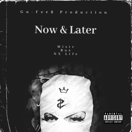 Now & Later ft. NX Life & Roe | Boomplay Music