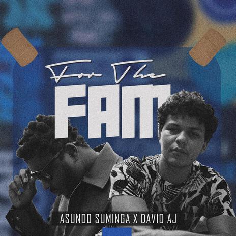 For The Fam ft. David AJ | Boomplay Music