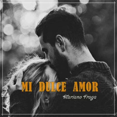 Mi dulce Amor | Boomplay Music