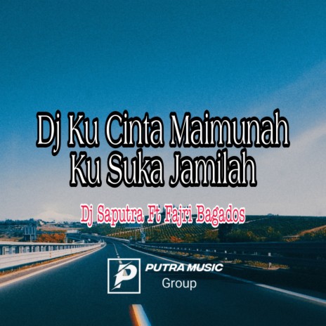 Dj Ku Cinta Maimunah Ku Suka Jamilah ft. Fajri Bagados | Boomplay Music