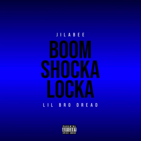 Boom Shocka Locka ft. Lil Bro Dread | Boomplay Music