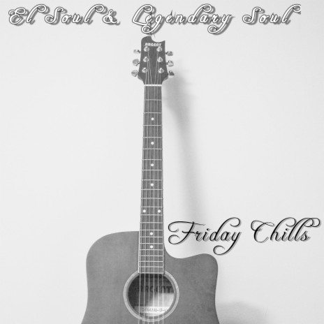 Friday Chills ft. El Soul | Boomplay Music