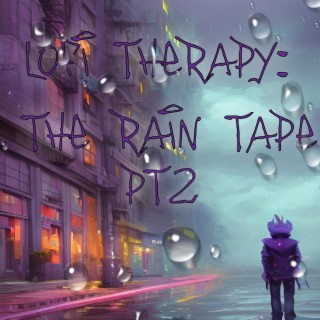 LOFI THERAPY: The Rain Tape Pt2