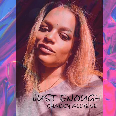 Just Enough | Boomplay Music