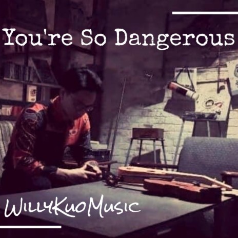 You're So Dangerous