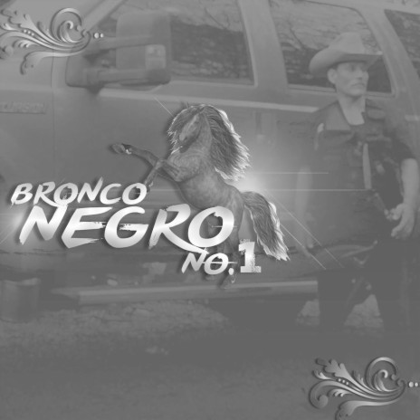 Bronco Negro, No. 1 | Boomplay Music