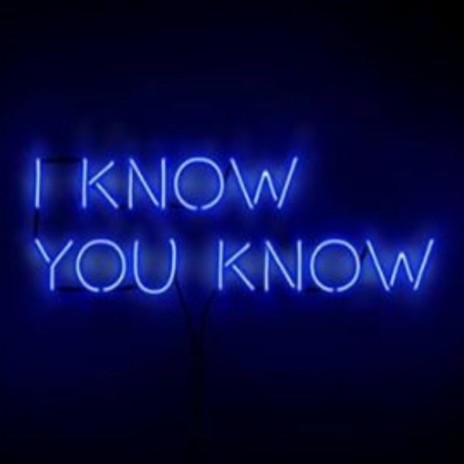 I Know, You Know | Boomplay Music