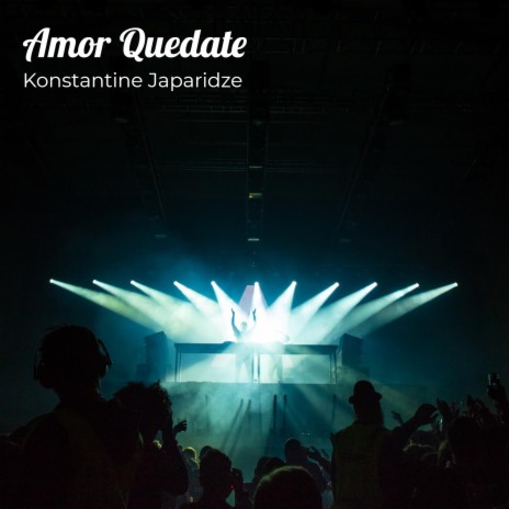 Amor Quedate | Boomplay Music