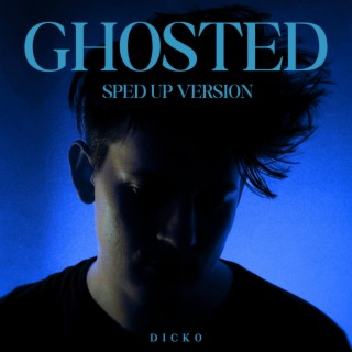 Ghosted (Sped Up Version) lyrics | Boomplay Music