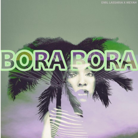 Bora Bora ft. Meyah | Boomplay Music