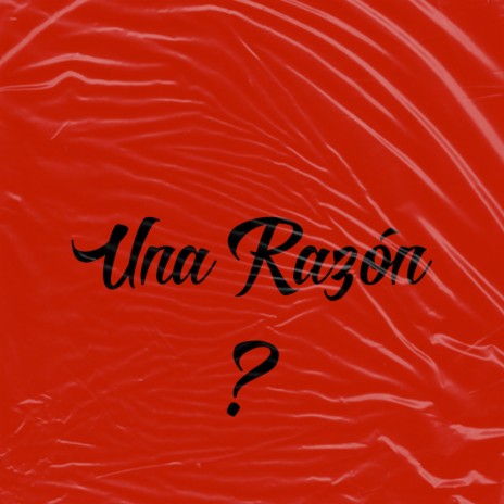 Una Razon? | Boomplay Music