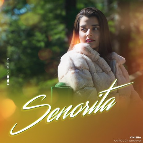 Senorita (Hindi Version) ft. Aniroudh Sharma | Boomplay Music