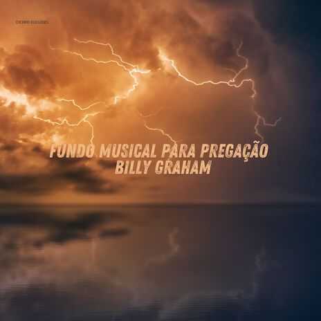 Fundo Musical Para Pregação - Billy Graham | Boomplay Music