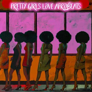 Pretty Girls Love Afrobeats