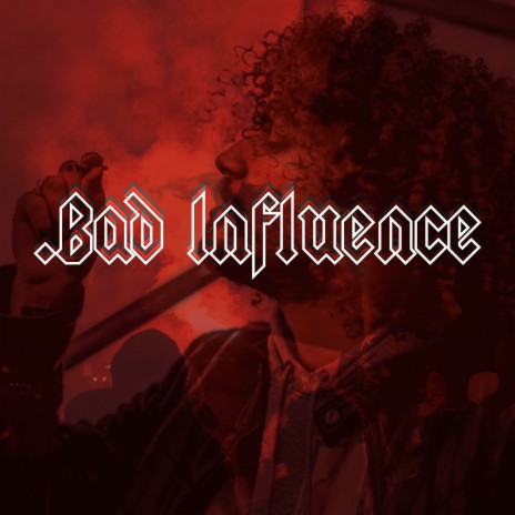 .Bad Influence | Boomplay Music