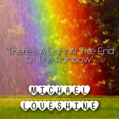 There's A Light At The End Of The Rainbow | Boomplay Music