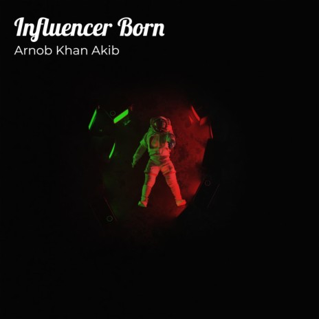 Influencer Born | Boomplay Music