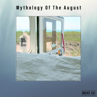 Mythology Of The August Beat 22