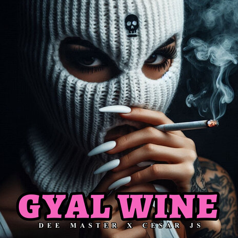 Gyal wine ft. Cesar Js | Boomplay Music