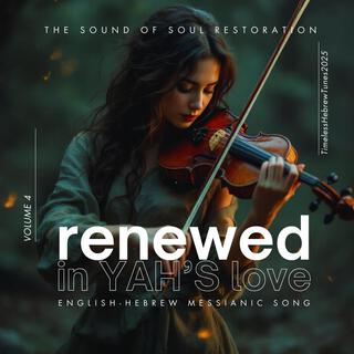 Renewed in YAH's Love: The Sound of Soul Restoration