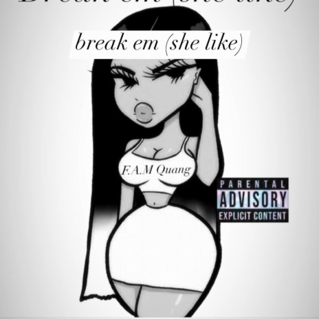 Break em(she like) | Boomplay Music