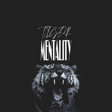 Tiger Mentality | Boomplay Music