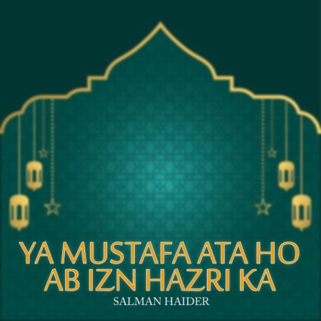 Ya Mustafa Ata Ho Ab Izn Hazri Ka | Boomplay Music