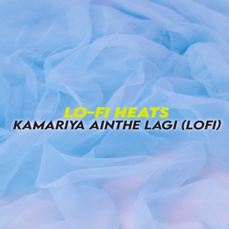 Kamariya Ainthe Lagi (LoFi) | Boomplay Music