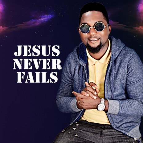 Jesus Never Fails | Boomplay Music
