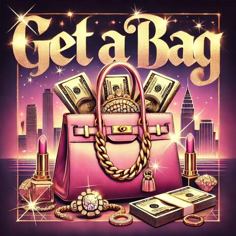 GET A BAG | Boomplay Music