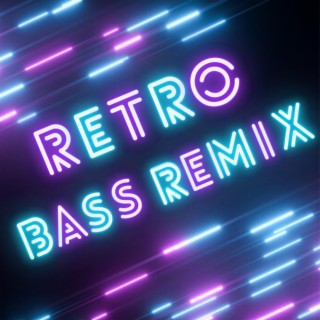 Retro (Bass Remix)