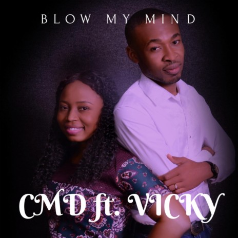 Blow My Mind ft. VICKY | Boomplay Music