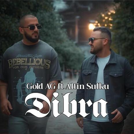 Dibra ft. Altin Sulku | Boomplay Music