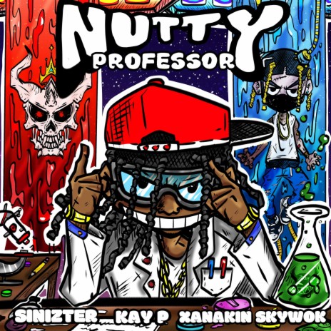 Nutty Professor ft. Sinizter & XANAKIN SKYWOK | Boomplay Music