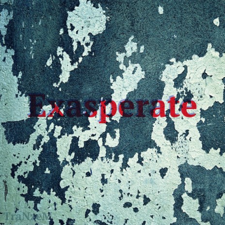 Exasperate | Boomplay Music