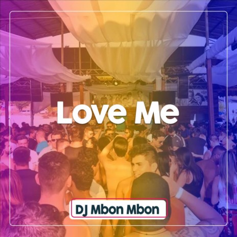 DJ Love Me | Boomplay Music