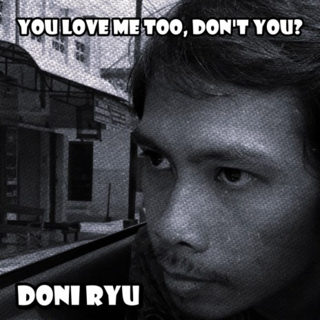 You Love Me Too, Don't You? (Acoustic) | Boomplay Music