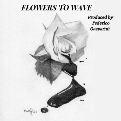 Flowers To Wave | Boomplay Music
