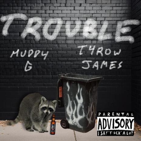 TROUBLE ft. Tyrow James | Boomplay Music